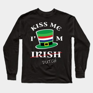 Kiss Me I'm not Irish T-Shirt Funny Netherlands St Patrick's Long Sleeve T-Shirt